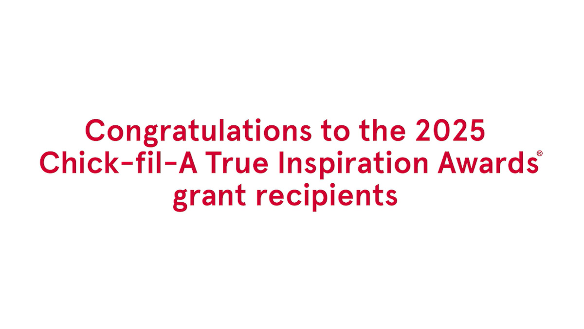 Chick-fil-A Expands True Inspiration Awards Grant Program, Awarding $6 Million to 56 Nonprofits